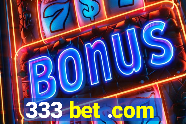 333 bet .com